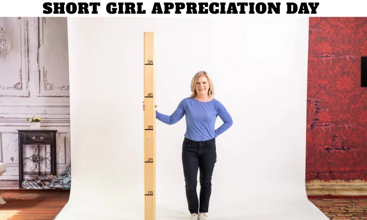 Short Girl Appreciation Day