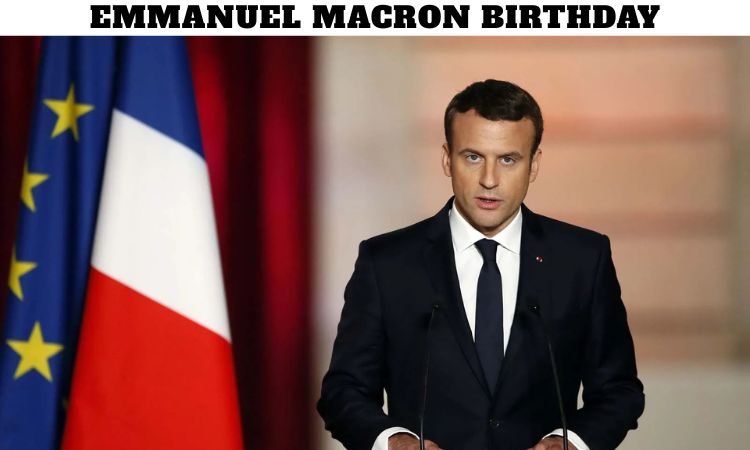 Emmanuel Macron Birthday