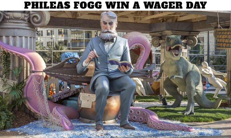 Phileas Fogg Win a Wager Day