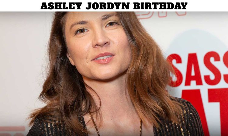 Ashley Jordyn Birthday