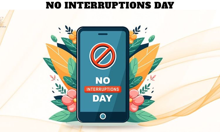 No Interruptions Day