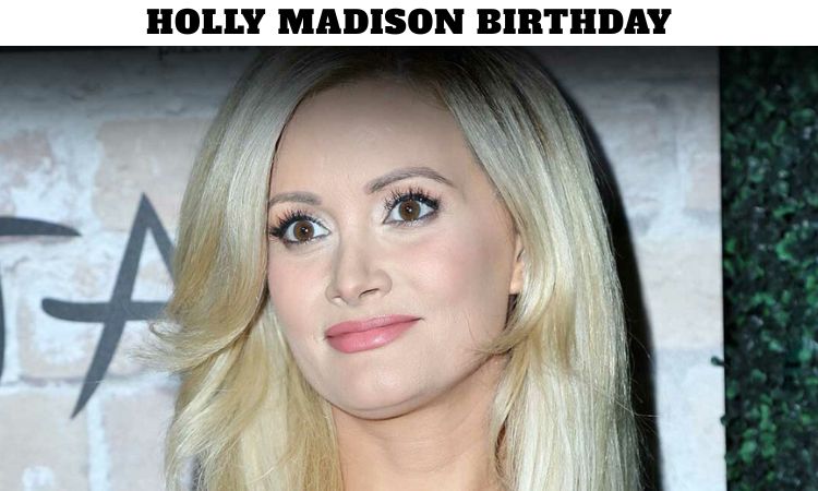 Holly Madison Birthday