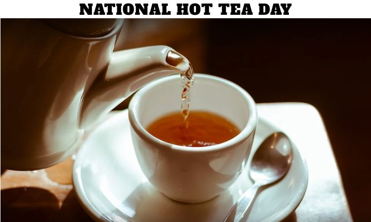 National Hot Tea Day