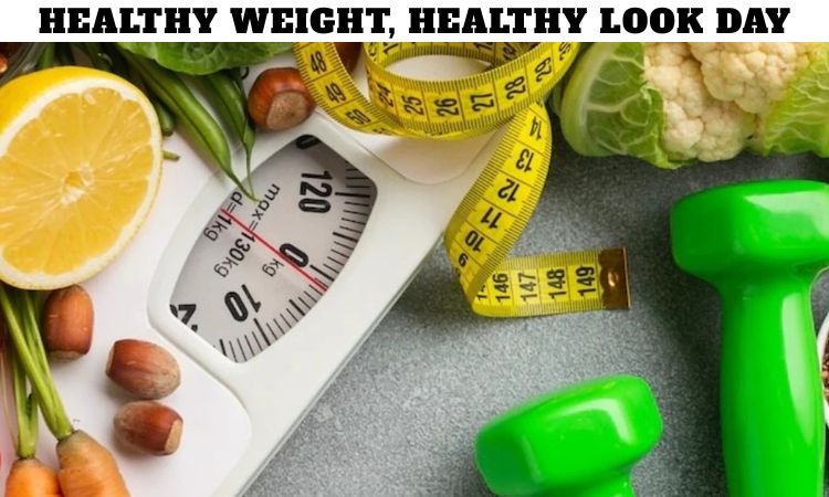 Healthy Weight, Healthy Look Day