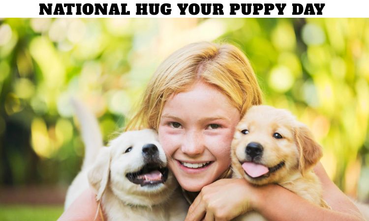 National Hug Your Puppy Day