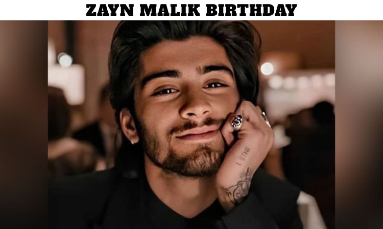 Zayn Malik Birthday