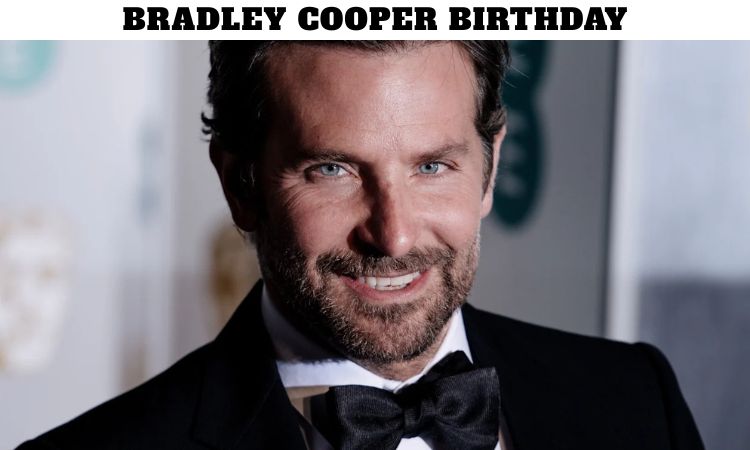 Bradley Cooper Birthday
