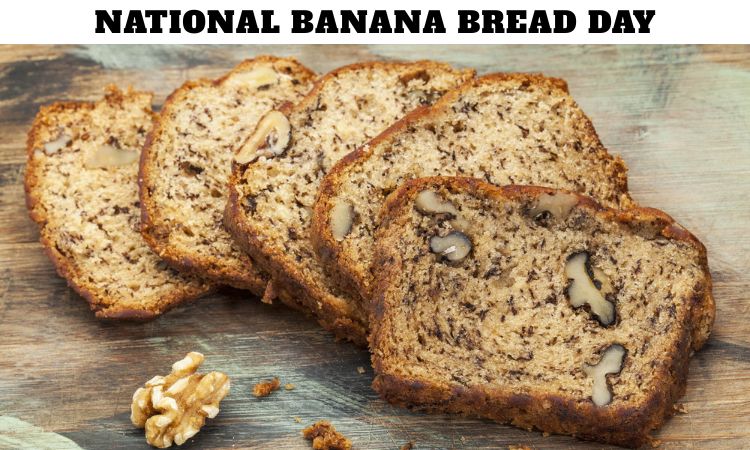 National Banana Bread Day