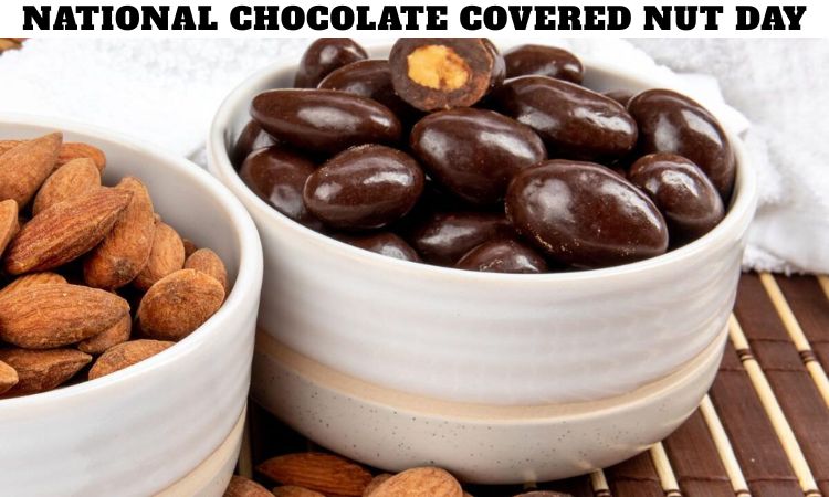 National Chocolate Covered Nut Day