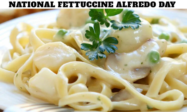 National Fettuccine Alfredo Day