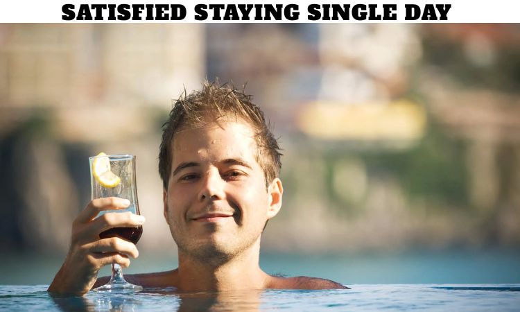 Satisfied Staying Single Day