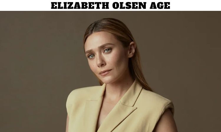 Elizabeth Olsen Age