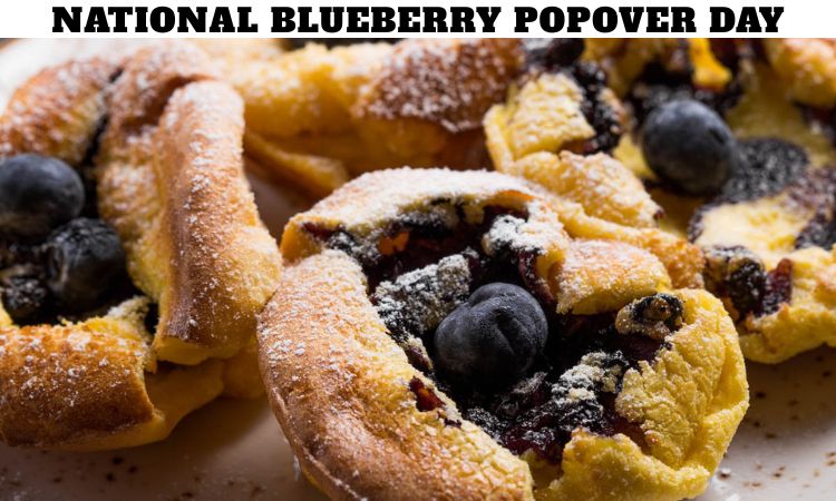 National Blueberry Popover Day