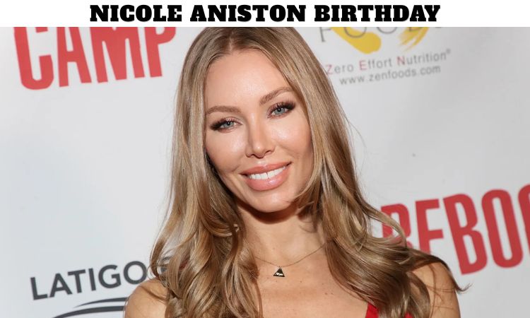 Nicole Aniston Birthday