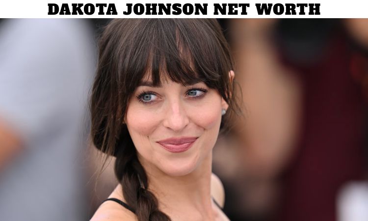 Dakota Johnson Net Worth
