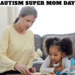 Autism Super Mom Day