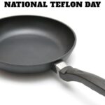 National Teflon Day