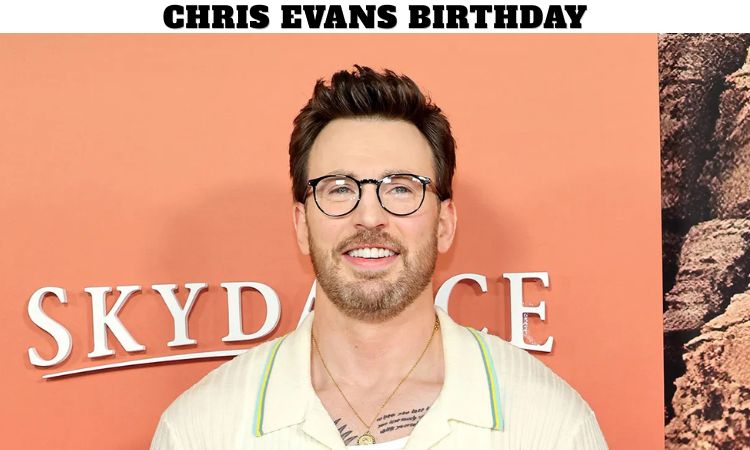 Chris Evans Birthday