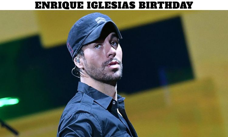 Enrique Iglesias Birthday