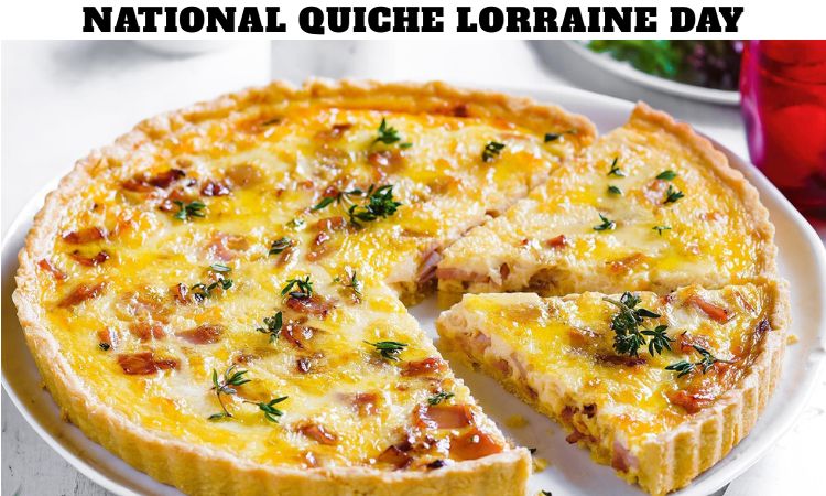 National Quiche Lorraine Day