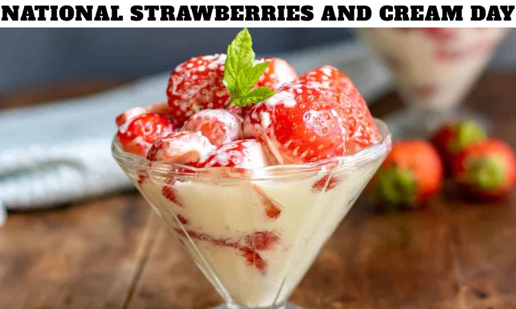 National Strawberries and Cream Day