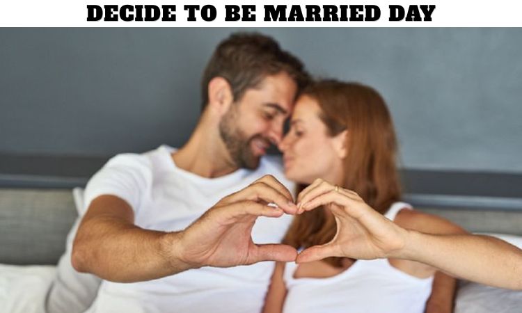Decide to be Married Day