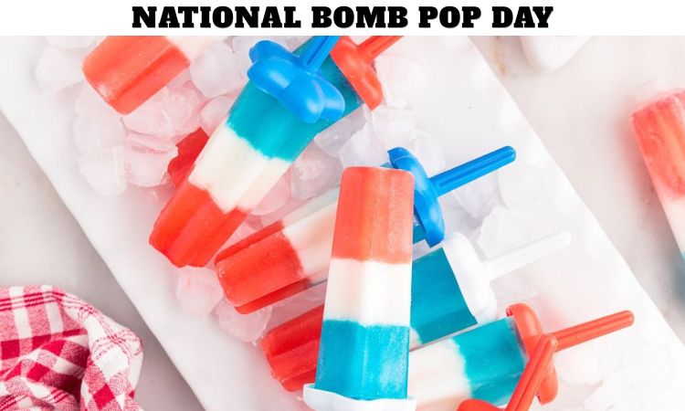 National Bomb Pop Day