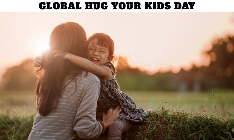 Global Hug Your Kids Day