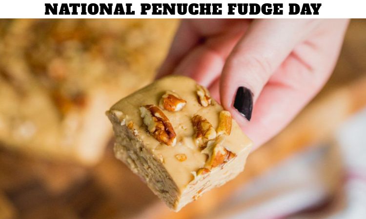 National Penuche Fudge Day