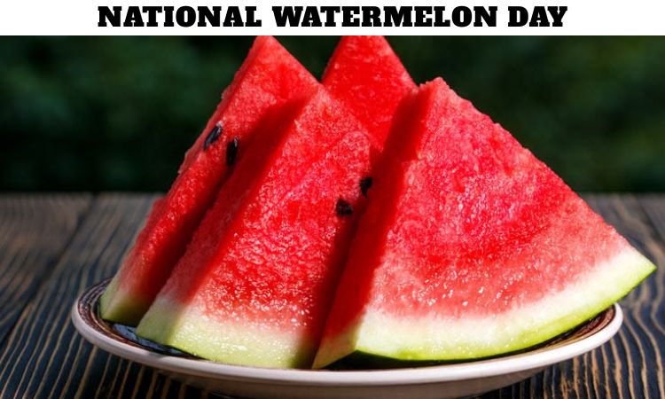 National Watermelon Day