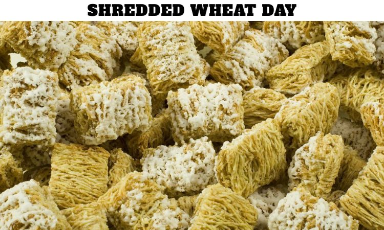 Shredded Wheat Day