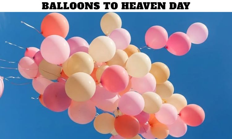 Balloons to Heaven Day
