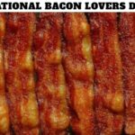 National Bacon Lovers Day