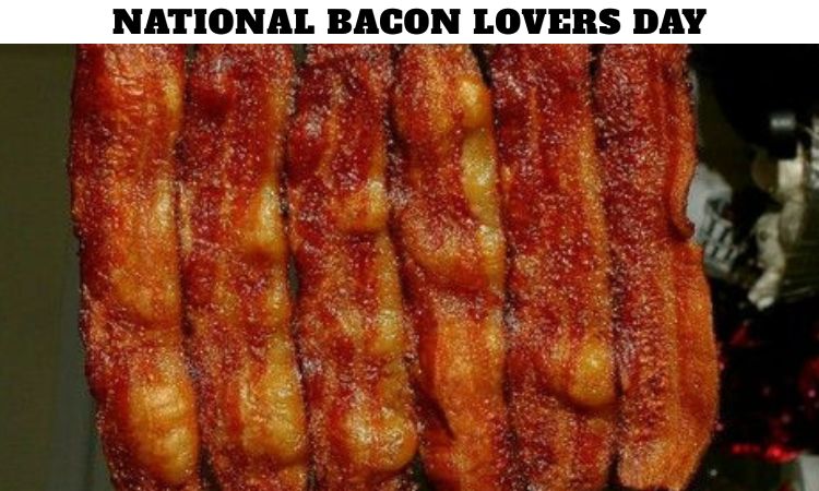National Bacon Lovers Day