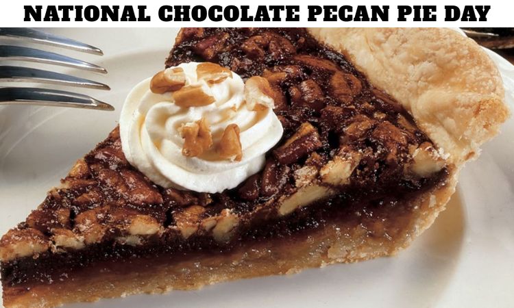 National Chocolate Pecan Pie Day