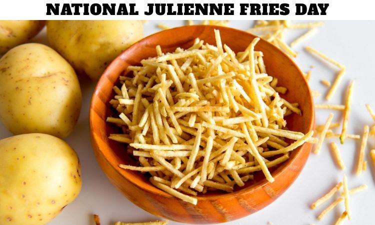 National Julienne Fries Day